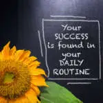 Your success is found in your daily routine. Inspirational motivational quote.